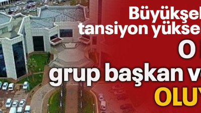Büyükşehir’de tansiyon yükselecek O isim grup başkanvekili oluyor